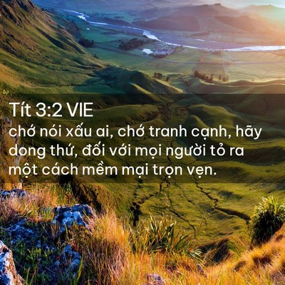 Picture 02 - Tít 3:2 VIE - chớ nói xấu ai, chớ tranh cạnh, hãy - Bible Verse Picture