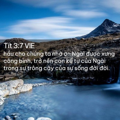 Picture 02 - Tít 3:7 VIE - hầu cho chúng ta nhờ ơn Ngài được - Bible Verse Picture