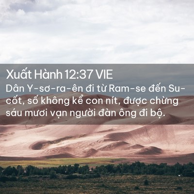 Picture 02 - Xuất Hành 12:37 VIE - Dân Y-sơ-ra-ên đi từ Ram-se đến - Bible Verse Picture