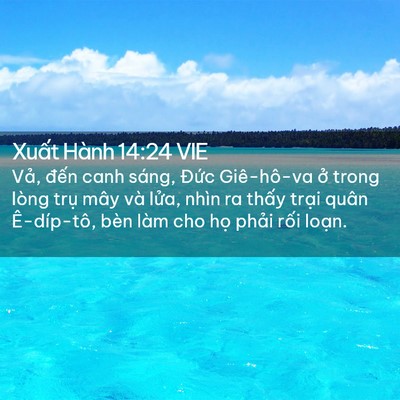 Picture 02 - Xuất Hành 14:24 VIE - Vả, đến canh sáng, Đức Giê-hô-va ở - Bible Verse Picture