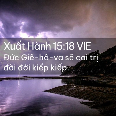 Picture 02 - Xuất Hành 15:18 VIE - Đức Giê-hô-va sẽ cai trị đời đời - Bible Verse Picture