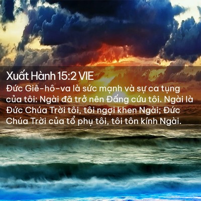Picture 02 - Xuất Hành 15:2 VIE - Đức Giê-hô-va là sức mạnh và sự ca - Bible Verse Picture