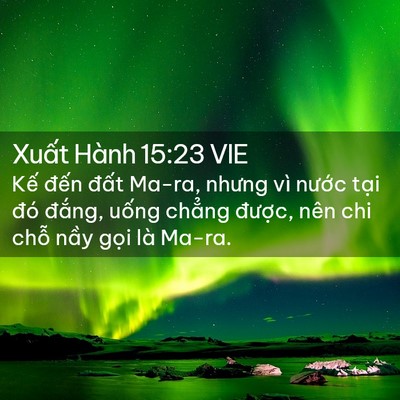 Picture 02 - Xuất Hành 15:23 VIE - Kế đến đất Ma-ra, nhưng vì nước - Bible Verse Picture