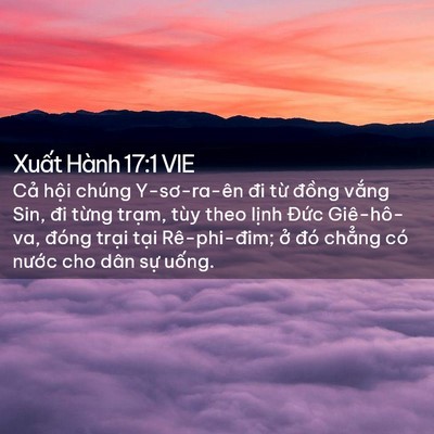 Picture 02 - Xuất Hành 17:1 VIE - Cả hội chúng Y-sơ-ra-ên đi từ đồng - Bible Verse Picture