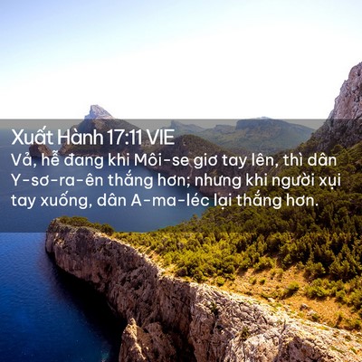 Picture 02 - Xuất Hành 17:11 VIE - Vả, hễ đang khi Môi-se giơ tay lên, thì - Bible Verse Picture