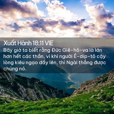 Picture 02 - Xuất Hành 18:11 VIE - Bây giờ ta biết rằng Đức Giê-hô-va - Bible Verse Picture