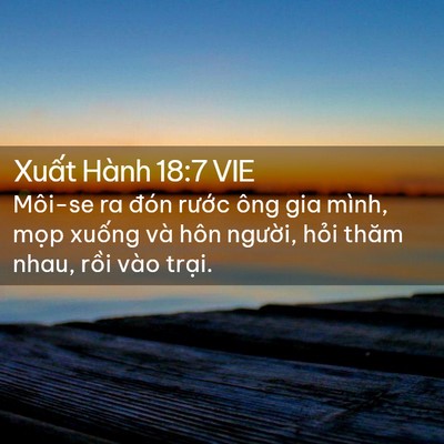 Picture 02 - Xuất Hành 18:7 VIE - Môi-se ra đón rước ông gia mình, mọp - Bible Verse Picture