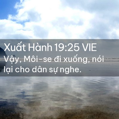 Picture 02 - Xuất Hành 19:25 VIE - Vậy, Môi-se đi xuống, nói lại cho dân - Bible Verse Picture