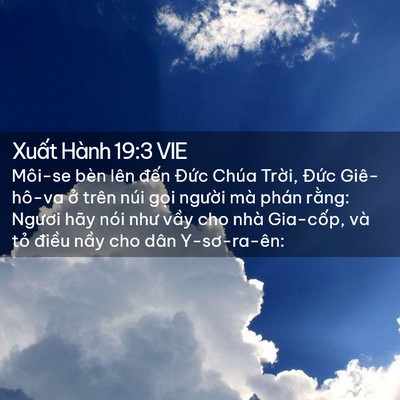 Picture 02 - Xuất Hành 19:3 VIE - Môi-se bèn lên đến Đức Chúa Trời, - Bible Verse Picture