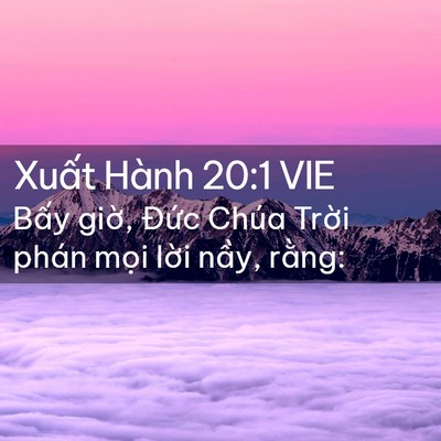 Picture 02 - Xuất Hành 20:1 VIE - Bấy giờ, Đức Chúa Trời phán mọi - Bible Verse Picture