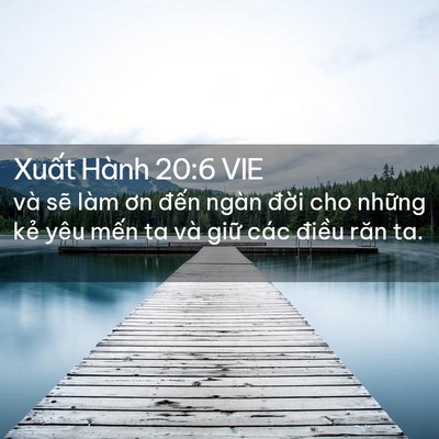 Picture 02 - Xuất Hành 20:6 VIE - và sẽ làm ơn đến ngàn đời cho những - Bible Verse Picture
