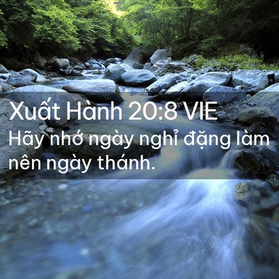 Picture 02 - Xuất Hành 20:8 VIE - Hãy nhớ ngày nghỉ đặng làm nên ngày - Bible Verse Picture