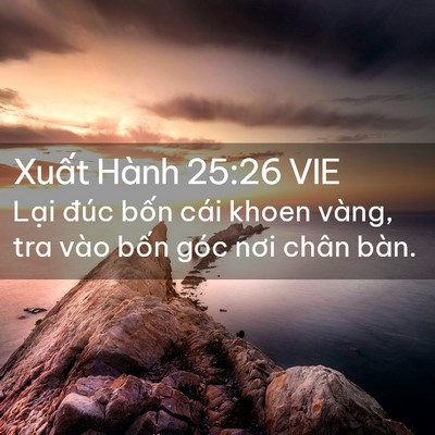 Picture 02 - Xuất Hành 25:26 VIE - Lại đúc bốn cái khoen vàng, tra vào - Bible Verse Picture