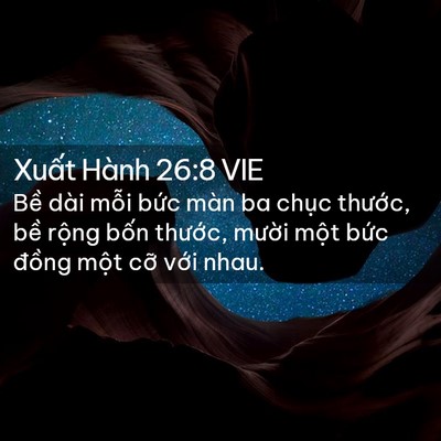 Picture 02 - Xuất Hành 26:8 VIE - Bề dài mỗi bức màn ba chục thước, - Bible Verse Picture