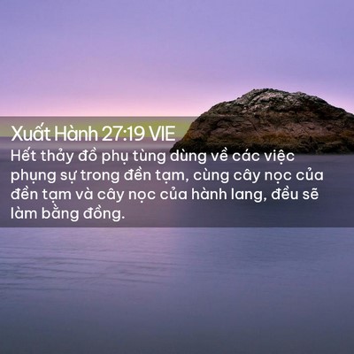 Picture 02 - Xuất Hành 27:19 VIE - Hết thảy đồ phụ tùng dùng về các - Bible Verse Picture
