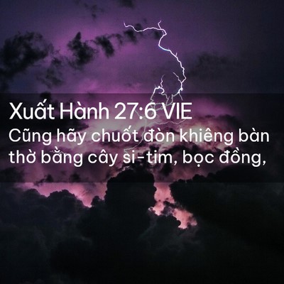 Picture 02 - Xuất Hành 27:6 VIE - Cũng hãy chuốt đòn khiêng bàn thờ - Bible Verse Picture
