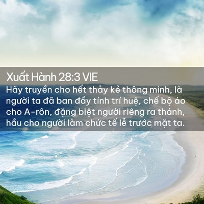 Picture 02 - Xuất Hành 28:3 VIE - Hãy truyền cho hết thảy kẻ thông minh, - Bible Verse Picture