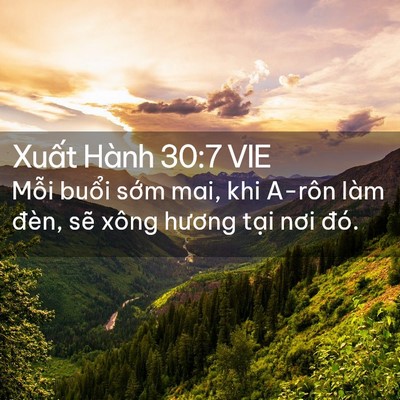 Picture 02 - Xuất Hành 30:7 VIE - Mỗi buổi sớm mai, khi A-rôn làm đèn, - Bible Verse Picture