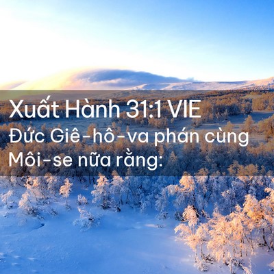 Picture 02 - Xuất Hành 31:1 VIE - Đức Giê-hô-va phán cùng Môi-se nữa - Bible Verse Picture