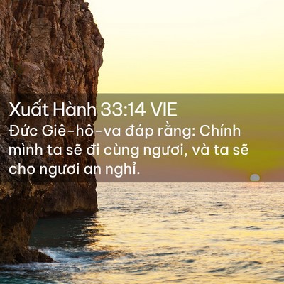 Picture 02 - Xuất Hành 33:14 VIE - Đức Giê-hô-va đáp rằng: Chính mình ta - Bible Verse Picture