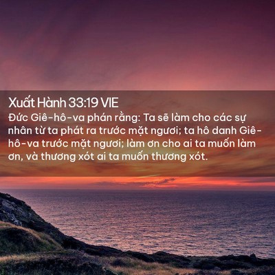Picture 02 - Xuất Hành 33:19 VIE - Đức Giê-hô-va phán rằng: Ta sẽ làm cho - Bible Verse Picture