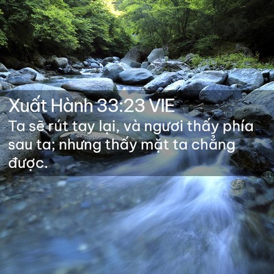 Picture 02 - Xuất Hành 33:23 VIE - Ta sẽ rút tay lại, và ngươi thấy phía - Bible Verse Picture