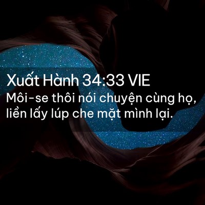 Picture 02 - Xuất Hành 34:33 VIE - Môi-se thôi nói chuyện cùng họ, liền - Bible Verse Picture