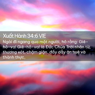 Picture 02 - Xuất Hành 34:6 VIE - Ngài đi ngang qua mặt người, hô rằng: - Bible Verse Picture