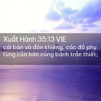 Picture 02 - Xuất Hành 35:13 VIE - cái bàn và đòn khiêng, các đồ phụ - Bible Verse Picture