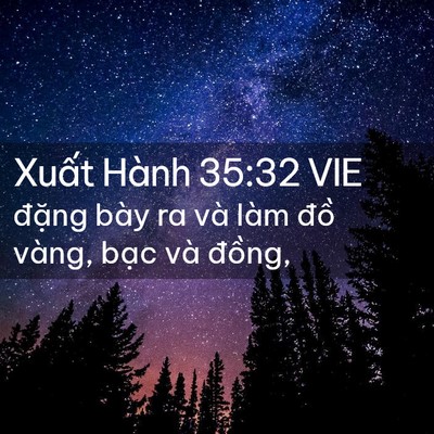 Picture 02 - Xuất Hành 35:32 VIE - đặng bày ra và làm đồ vàng, bạc và - Bible Verse Picture