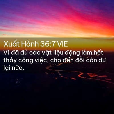 Picture 02 - Xuất Hành 36:7 VIE - Vì đã đủ các vật liệu đặng làm - Bible Verse Picture