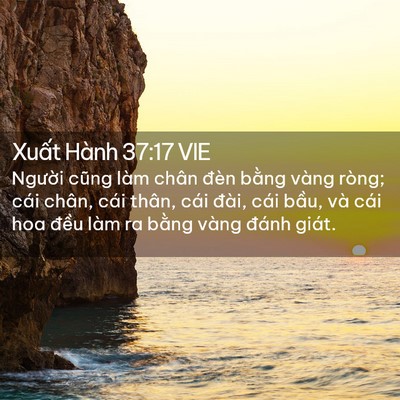 Picture 02 - Xuất Hành 37:17 VIE - Người cũng làm chân đèn bằng vàng - Bible Verse Picture