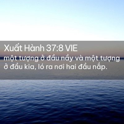 Picture 02 - Xuất Hành 37:8 VIE - một tượng ở đầu nầy và một - Bible Verse Picture