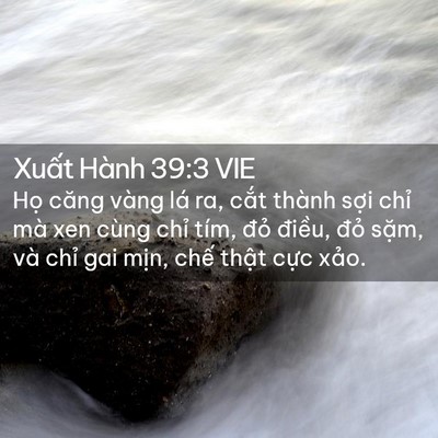 Picture 02 - Xuất Hành 39:3 VIE - Họ căng vàng lá ra, cắt thành sợi chỉ - Bible Verse Picture