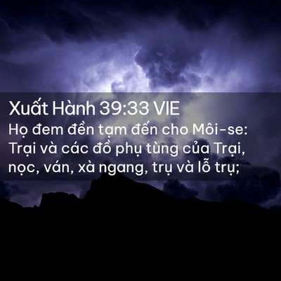 Picture 02 - Xuất Hành 39:33 VIE - Họ đem đền tạm đến cho Môi-se: Trại - Bible Verse Picture