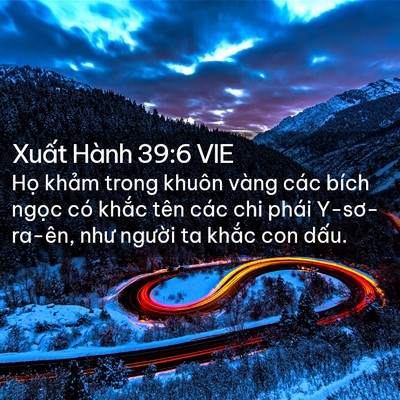Picture 02 - Xuất Hành 39:6 VIE - Họ khảm trong khuôn vàng các bích ngọc - Bible Verse Picture