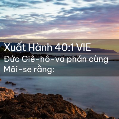 Picture 02 - Xuất Hành 40:1 VIE - Đức Giê-hô-va phán cùng Môi-se - Bible Verse Picture
