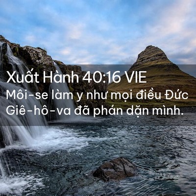 Picture 02 - Xuất Hành 40:16 VIE - Môi-se làm y như mọi điều Đức - Bible Verse Picture
