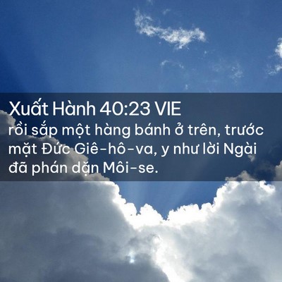Picture 02 - Xuất Hành 40:23 VIE - rồi sắp một hàng bánh ở trên, trước - Bible Verse Picture