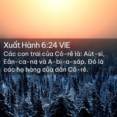 Picture 02 - Xuất Hành 6:24 VIE - Các con trai của Cô-rê là: Aùt-si, - Bible Verse Picture