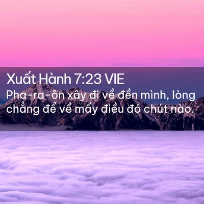 Picture 02 - Xuất Hành 7:23 VIE - Pha-ra-ôn xây đi về đền mình, lòng - Bible Verse Picture