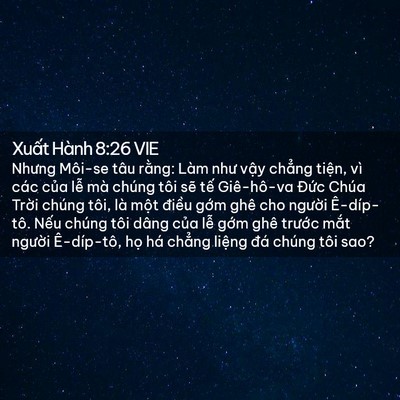 Picture 02 - Xuất Hành 8:26 VIE - Nhưng Môi-se tâu rằng: Làm như vậy - Bible Verse Picture
