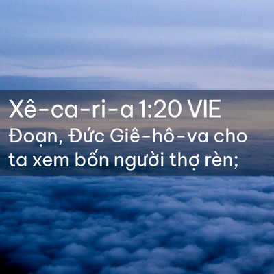 Picture 02 - Xê-ca-ri-a 1:20 VIE - Đoạn, Đức Giê-hô-va cho ta xem bốn - Bible Verse Picture