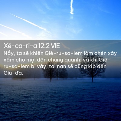 Picture 02 - Xê-ca-ri-a 12:2 VIE - Nầy, ta sẽ khiến Giê-ru-sa-lem làm chén - Bible Verse Picture