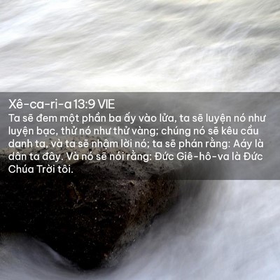 Picture 02 - Xê-ca-ri-a 13:9 VIE - Ta sẽ đem một phần ba ấy vào lửa, ta - Bible Verse Picture