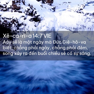 Picture 02 - Xê-ca-ri-a 14:7 VIE - Aáy sẽ là một ngày mà Đức Giê-hô-va - Bible Verse Picture