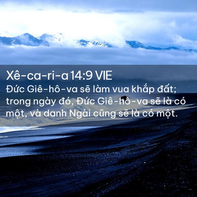 Picture 02 - Xê-ca-ri-a 14:9 VIE - Đức Giê-hô-va sẽ làm vua khắp đất; - Bible Verse Picture