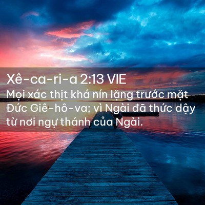 Picture 02 - Xê-ca-ri-a 2:13 VIE - Mọi xác thịt khá nín lặng trước mặt - Bible Verse Picture