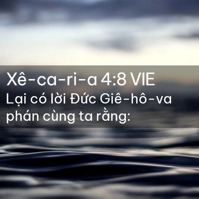 Picture 02 - Xê-ca-ri-a 4:8 VIE - Lại có lời Đức Giê-hô-va phán cùng ta - Bible Verse Picture