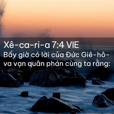 Picture 02 - Xê-ca-ri-a 7:4 VIE - Bấy giờ có lời của Đức Giê-hô-va - Bible Verse Picture